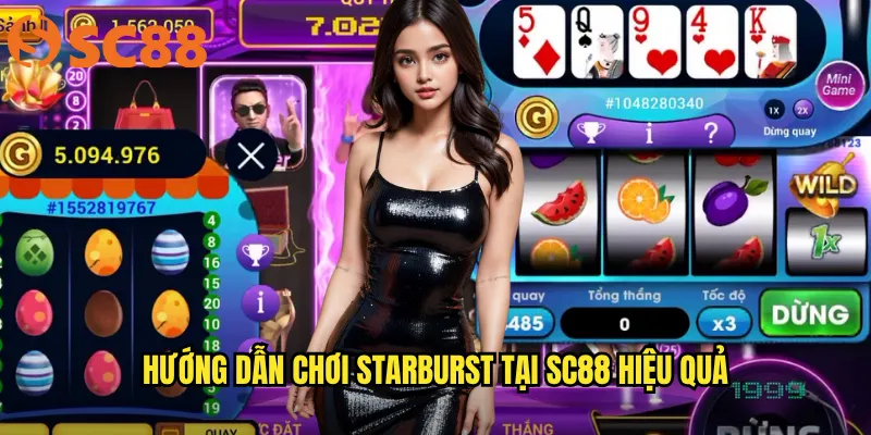 Hướng dẫn chơi Starburst tại sc88 hiệu quả
