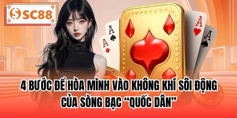 4 bước để hòa mình vào không khí sôi động của sòng bạc “quốc dân”