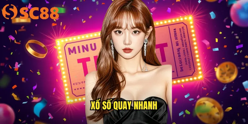 Xổ Số Quay Nhanh SC88 | Kết Quả Siêu Tốc – Rinh Thưởng Ngay